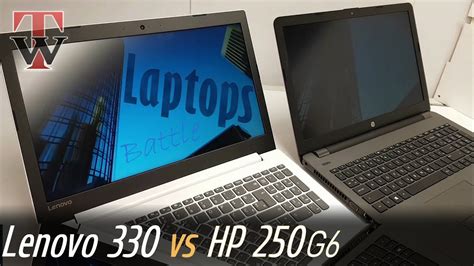 Lenovo Ideapad 330 Vs Hp 250 G6 Laptop Youtube