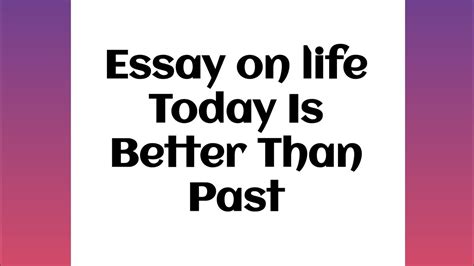 essay  life today     speech  life today