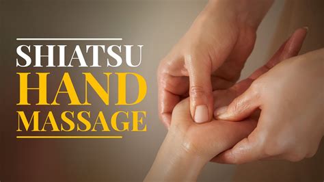 Step By Step Guide Of Shiatsu Hand Massage Youtube
