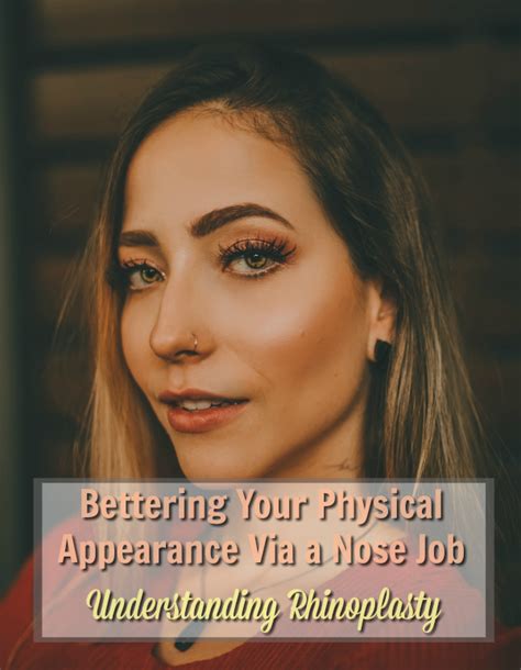 bettering your physical appearance via a nose job ⋆ the