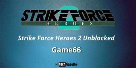 strike force heroes  unblocked hacked games   tech gazette