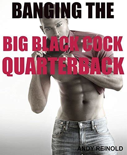 banging the big black cock quarterback a bbc cuckold story by andy