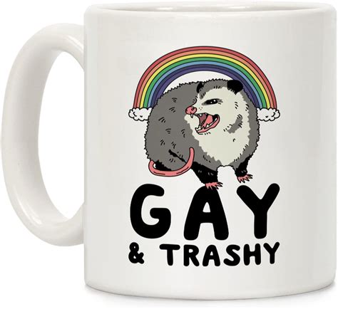 lookhuman gay and trashy possum white 11 ounce ceramic