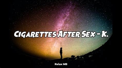 cigarettes after sex k lyrics youtube