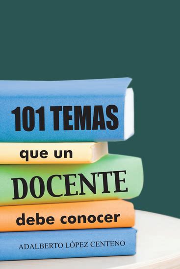 101 Temas Que Un Docente Debe Conocer Read Book Online