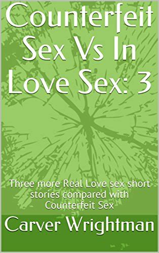 counterfeit sex vs in love sex 3 three more real love sex short