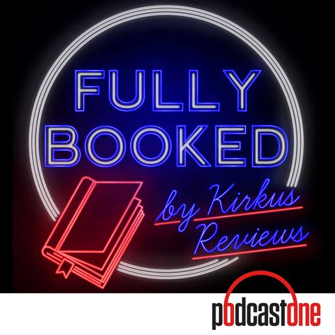fully booked  kirkus reviews arts podcast podchaser