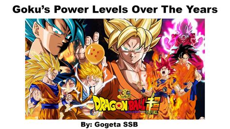 gokus power levels   years youtube
