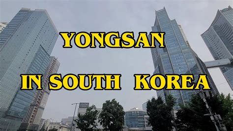 yongsan  south korea youtube