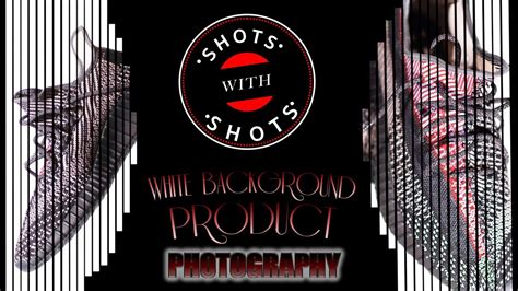 easy ways  edit white backgrounds  products youtube