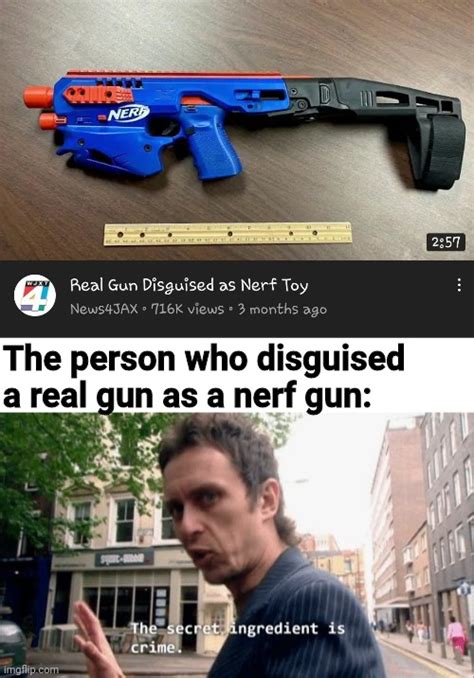 Not A Nerf Gun Memes Id