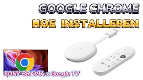 chrome browser installeren op google tv google chromecast met google tv youtube