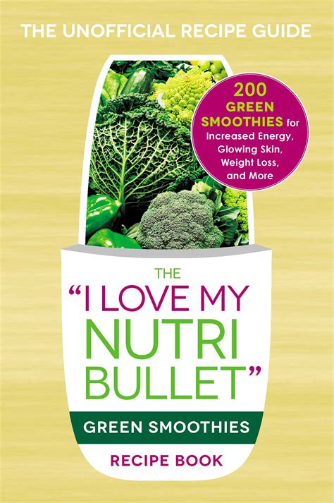 love  nutribullet green smoothies recipe book book  adams media official publisher