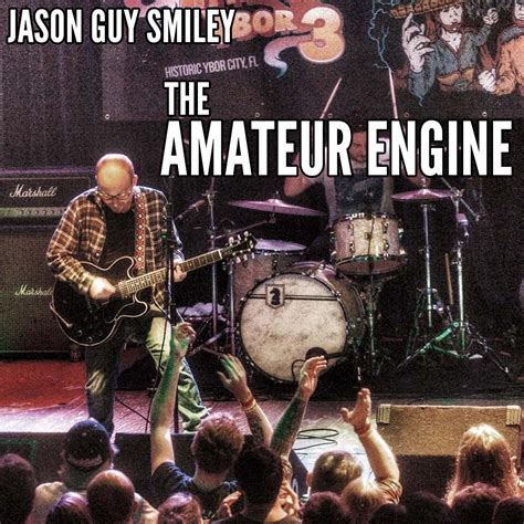 The Amateur Engine Jason Guy Smiley