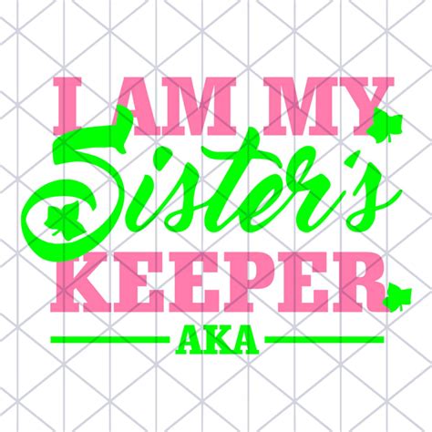 I Am My Sisters Keeper Aka Sorority Svg Aka Girl Gang Svg Etsy