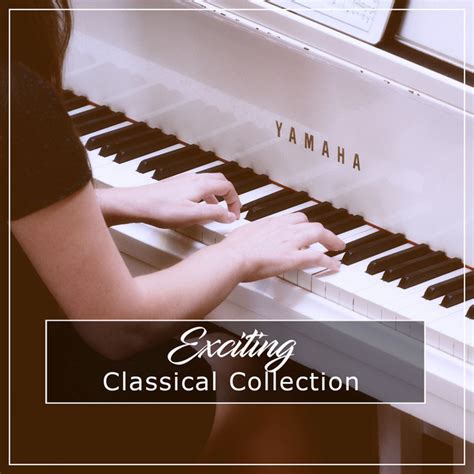 exciting classical collection album  easy listening  spotify