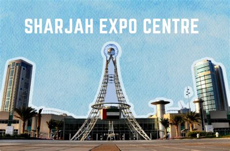 sharjah expo centre complete information gulfinside