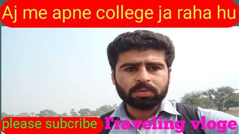 Aj Ma Apne College Ja Raha Hu Youtube