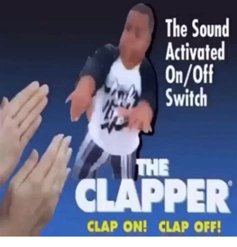 25 Best Memes About The Clapper The Clapper Memes