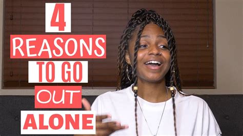 reasons you should go out alone youtube
