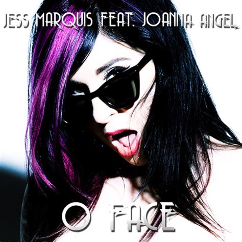 jess marquis feat joanna angel o face radio edit by