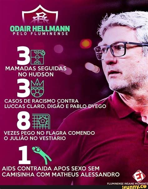 Odair Hellmann Fluminense Mamadas Seguidas No Hudson Casos De Racismo