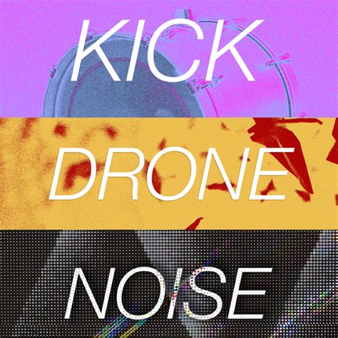 theories kick drone noise