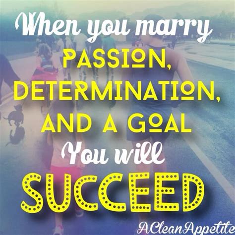 A Poster With The Words When You Marry Passion Determination And A