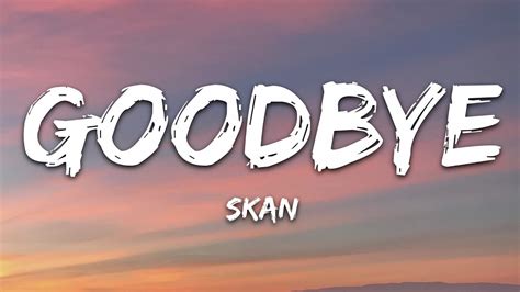 Skan Goodbye Lyrics Chords Chordify