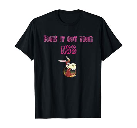 Blow It Out Your Ass Statement Rude Funny T Shirt T