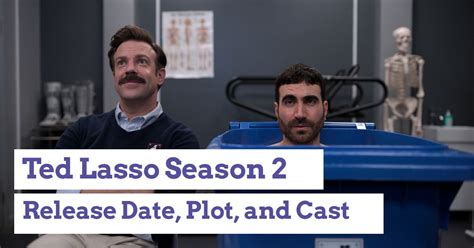 Ted Lasso Season 2 Release Date Plot And Cast Nilsen