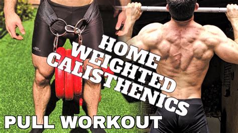 weighted calisthenics pull up workout and bodyweight workout home