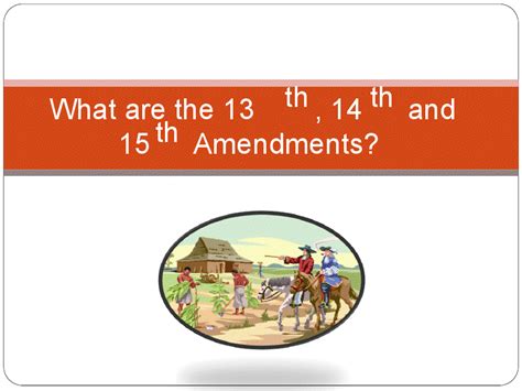 What Are The 13th 14th And 15th Amendments Presentation For 5th 8th