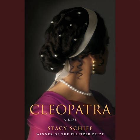 2010 Cleopatra A Life Audiobook By Stacy Schiff
