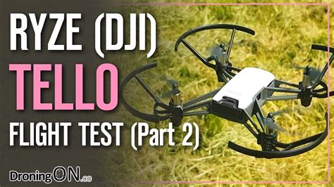 droningon ryzedji tello review part  flight test footage