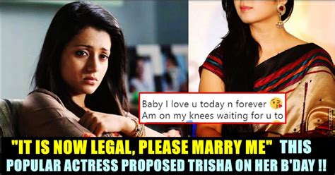 this beautiful actress proposed trisha and wants to marry her shocking