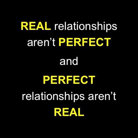 real relationships arent perfect  perfect relationships arent real