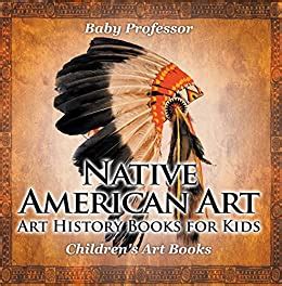 native american art art history books  kids childrens art books