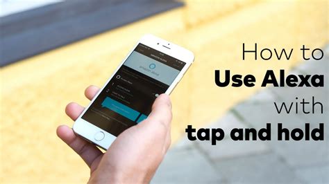 How To Use Alexa With Tap And Hold Youtube