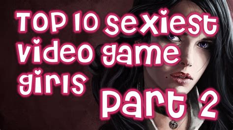 top 10 sexiest video game girls 2 6 youtube