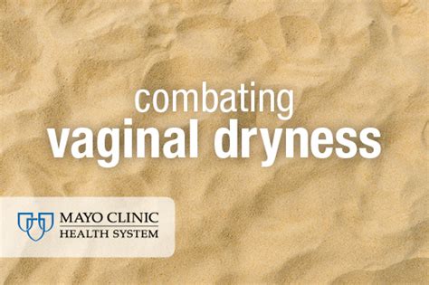vaginal dryness — symptoms causes and remedies mayo