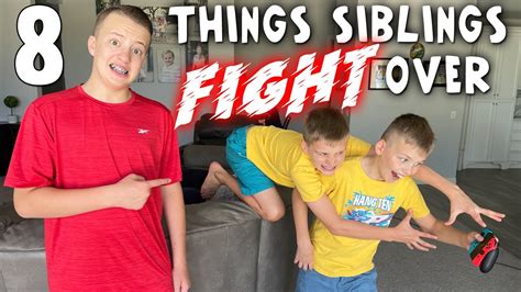 8 Things Siblings Fight Over Youtube