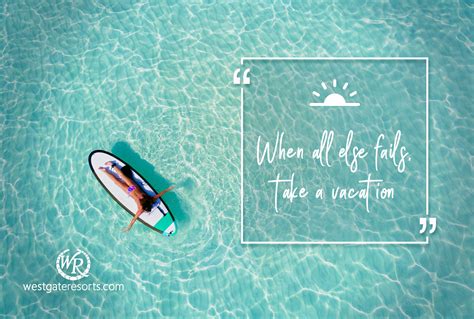 when all else fails take a vacation travel motivation quotes
