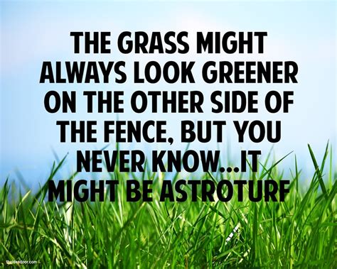 The Grass Might Always Look Greenerquote The Idea Door