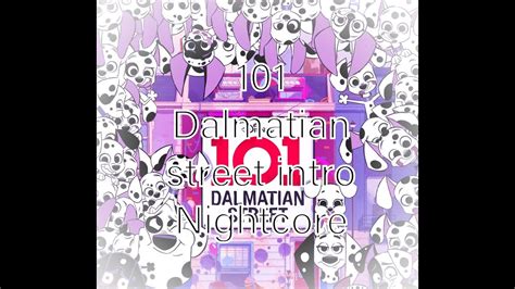 dalmatian street intro nightcore youtube