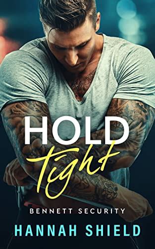 hold tight a friends to lovers military romance bennett security book