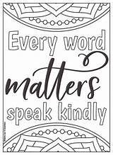 Kindness Inspirational Colouring Speak Pdfs Matters Coloringhome Luv Gotta Teachers Kindly sketch template