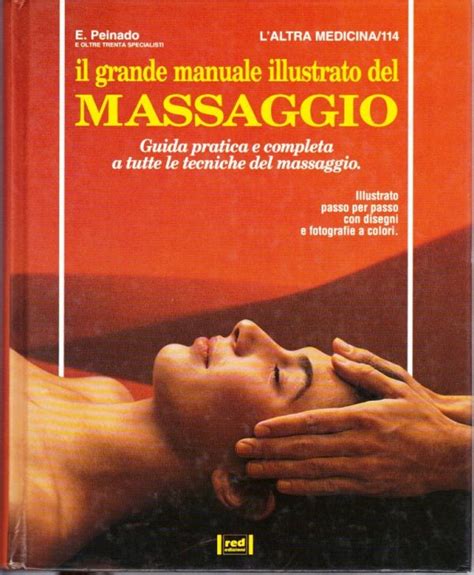 Libreria Della Spada Il Grande Manuale Illustrato Del Massaggio
