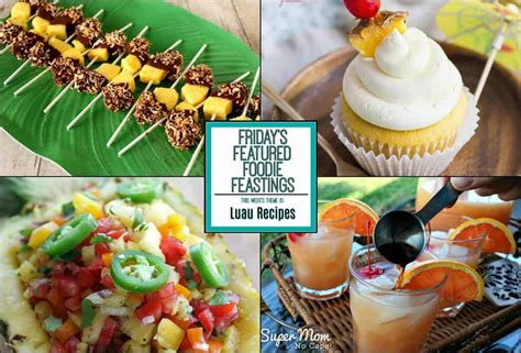 luau recipe roundup  fridays featured foodie feastings