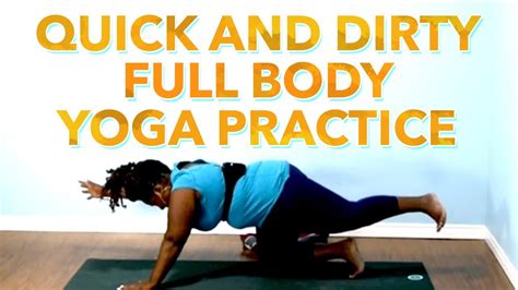 quick  dirty full body yoga practice youtube